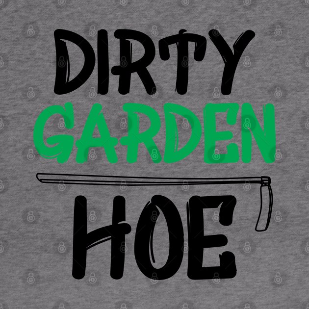 Gardener - Dirty Garden Hoe by KC Happy Shop